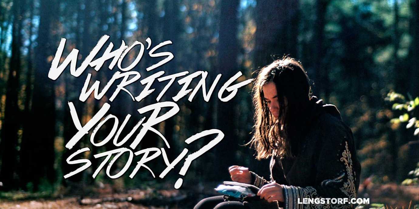 Who’s writing your story?